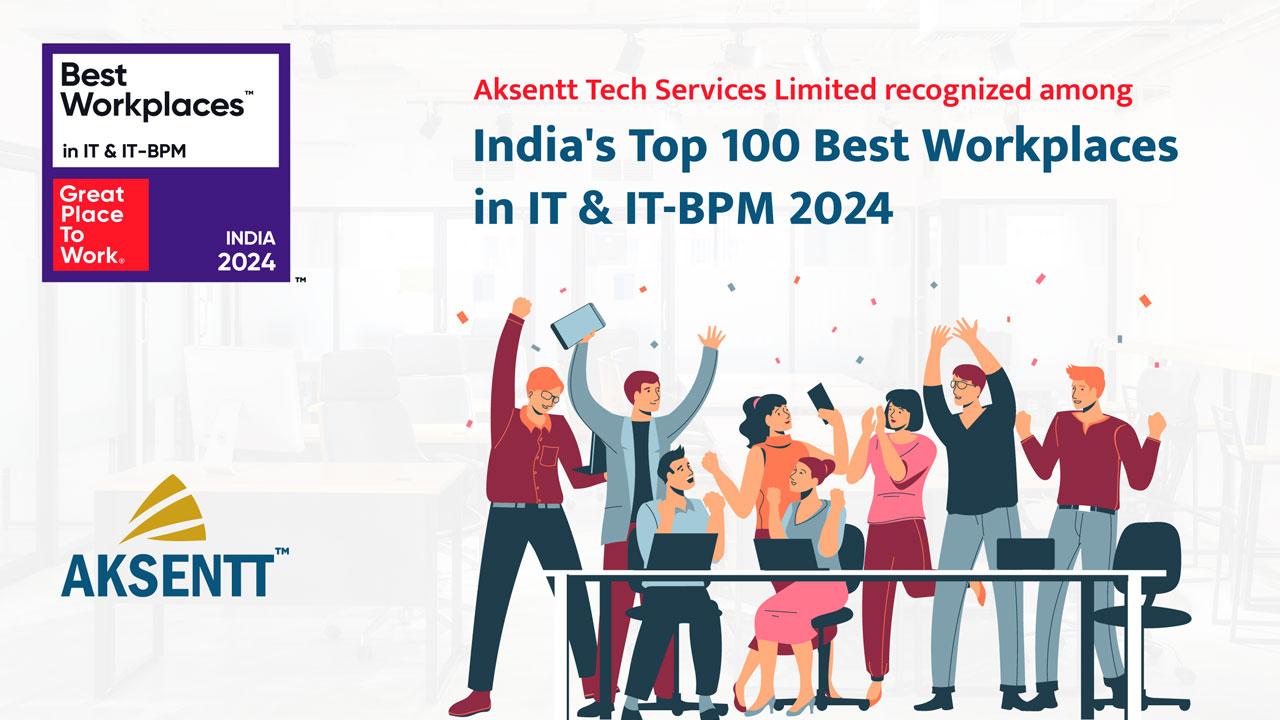 Aksentt Tech Recognized Among Top 100 India's Best Workplaces™ in IT and IT-BPM 2024