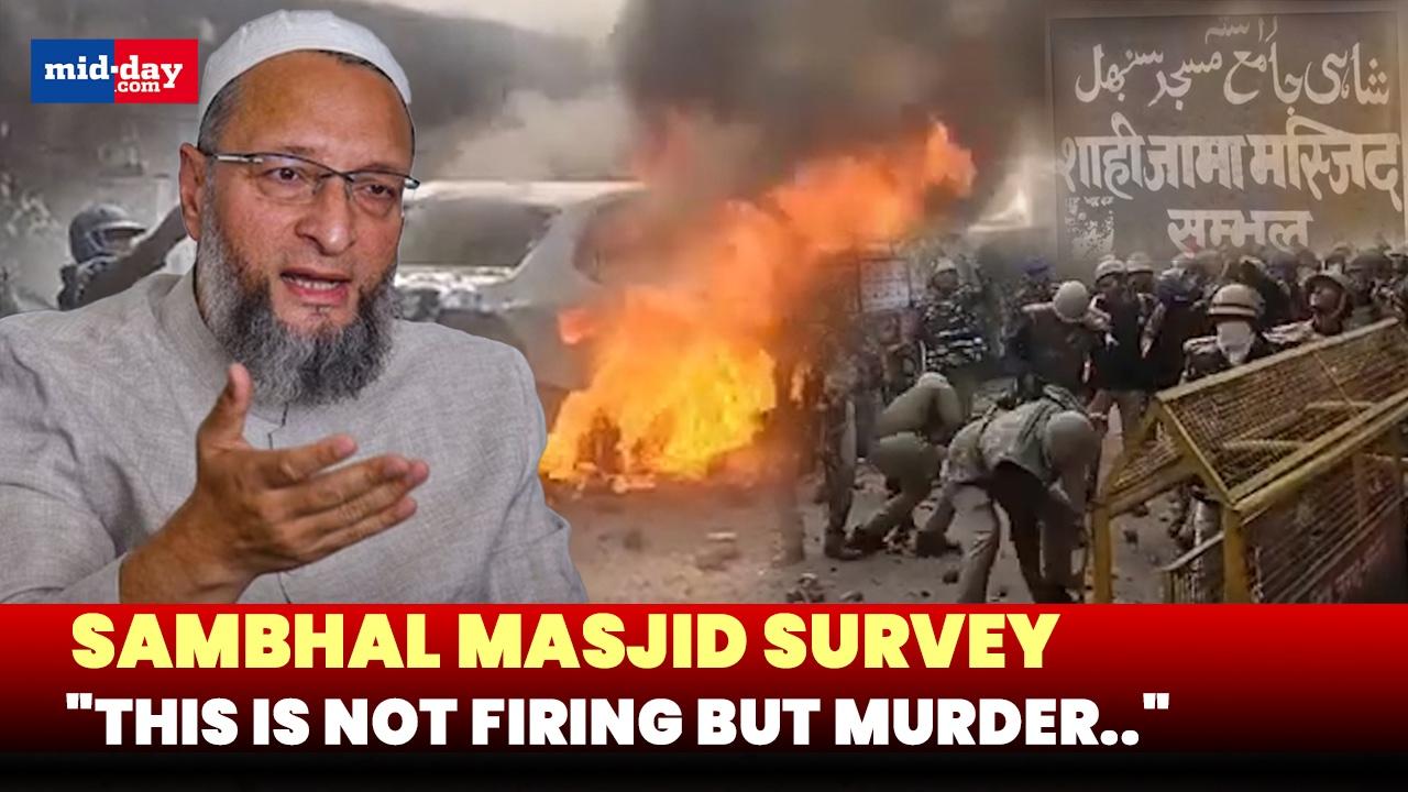 AIMIM chief Owaisi slams Sambhal violence, Demands justice for dead