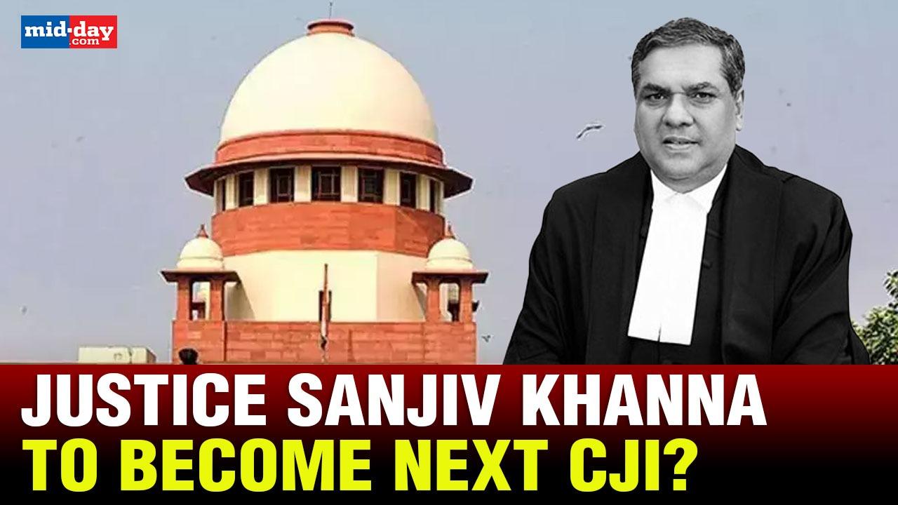 CJI DY Chandrachud proposes Justice Sanjiv Khanna as successor